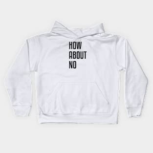 How About No | Feminist Art Kids Hoodie